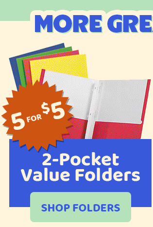 MORE GREAT VALUES 5 for $5 2 pocket value folders SHOP FOLDERS