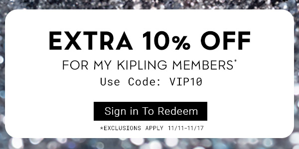 Extra 10% Off For My Kipling Members. Use Code VIP10