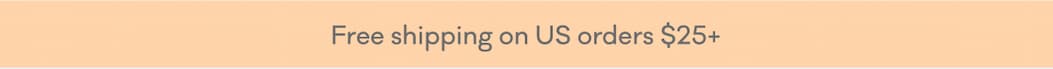 Free shipping on US orders $25+