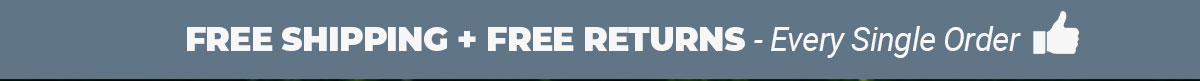 Free shipping and free returns, every single order
