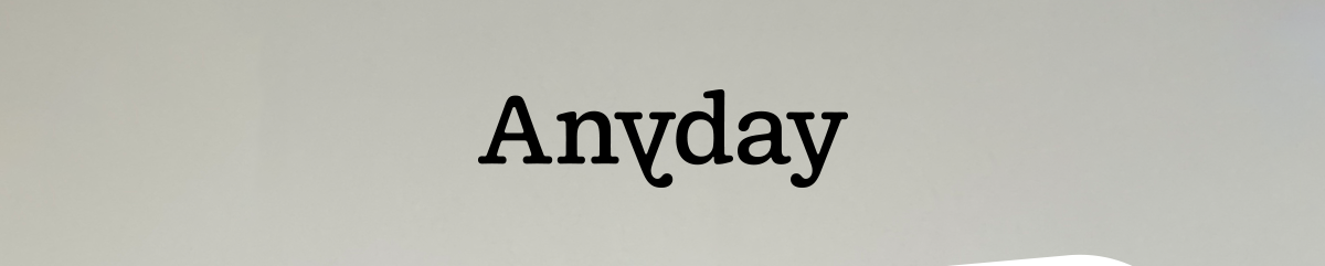 Anyday