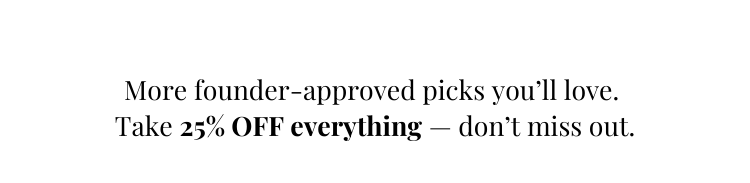 25% Off Everything