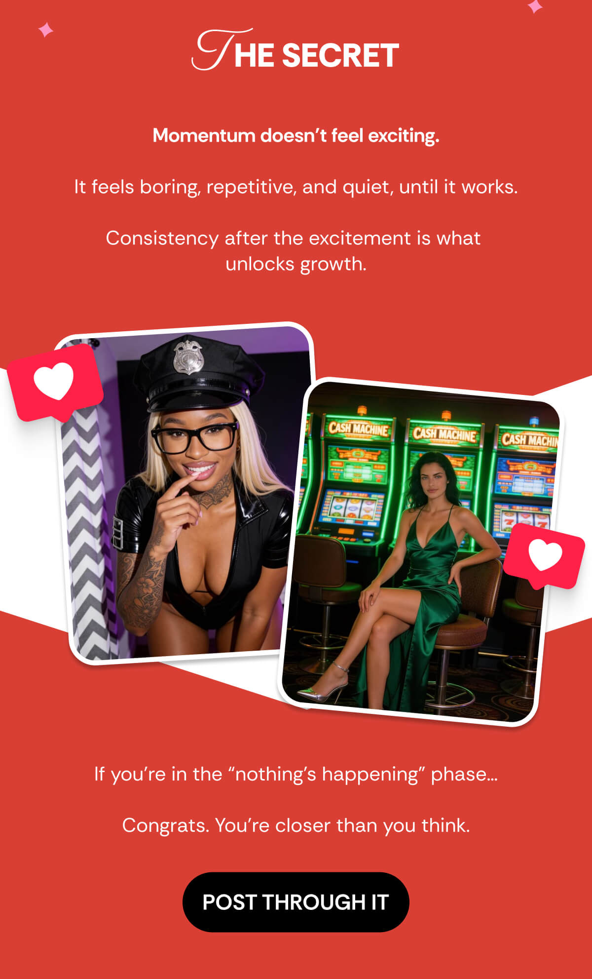 THE SECRET Momentum doesn’t feel exciting.  It feels boring, repetitive, and quiet, until it works.  Consistency after the excitement is what  unlocks growth. If you’re in the “nothing’s happening” phase…  Congrats. You’re closer than you think.