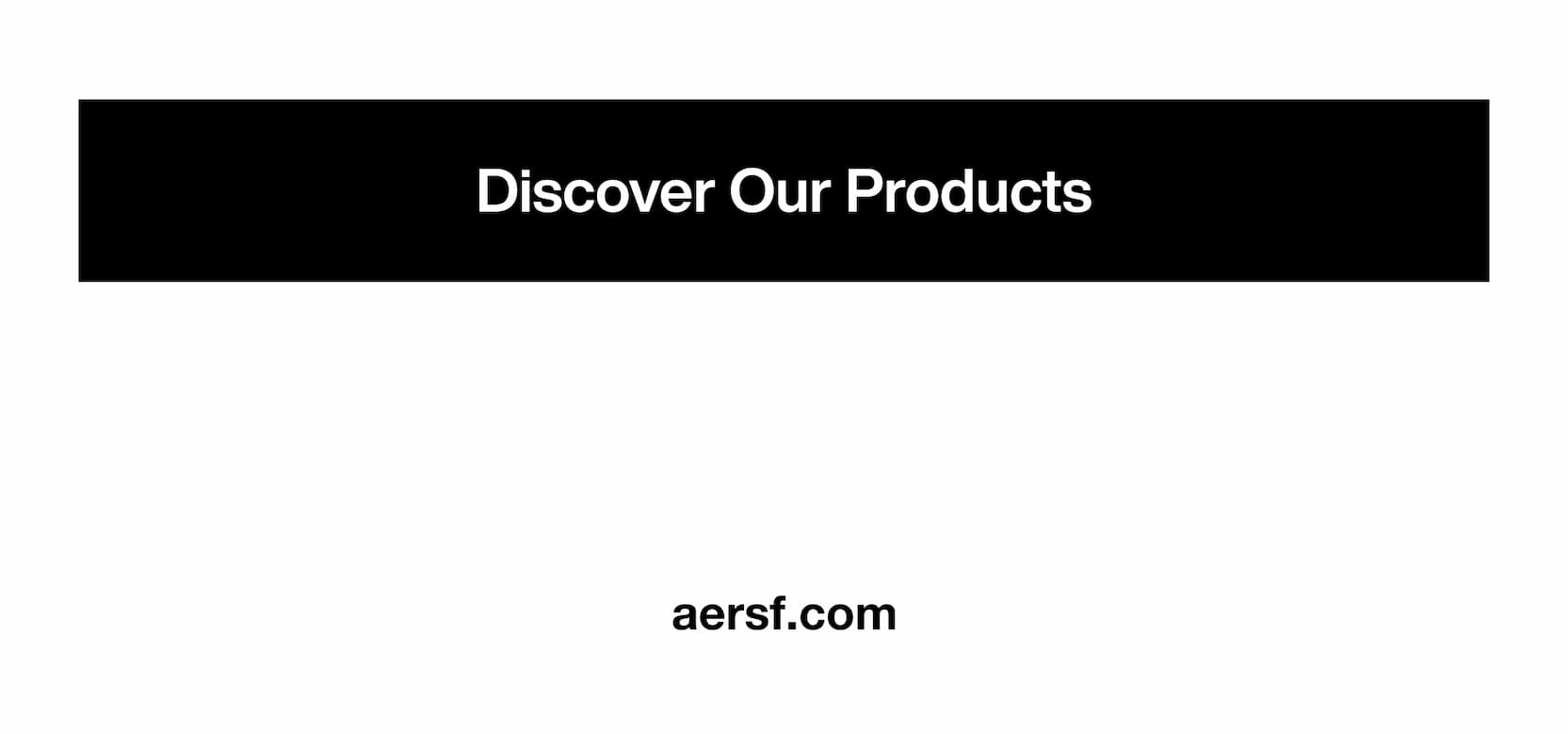 Discover Our Products