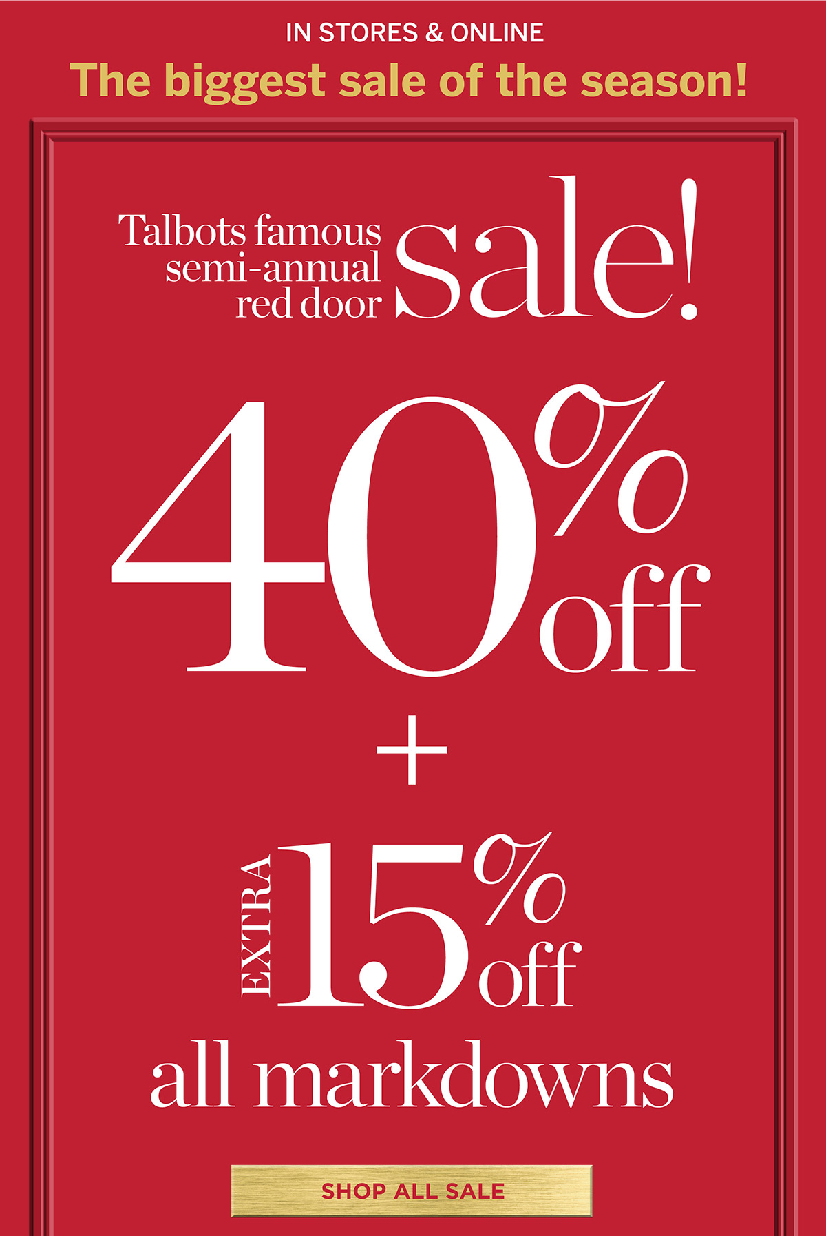 In Stores & Online! Talbots Famous Semi-Annual Red Door Sale. 40% off + Extra 15% off All Markdowns | Shop All Sale