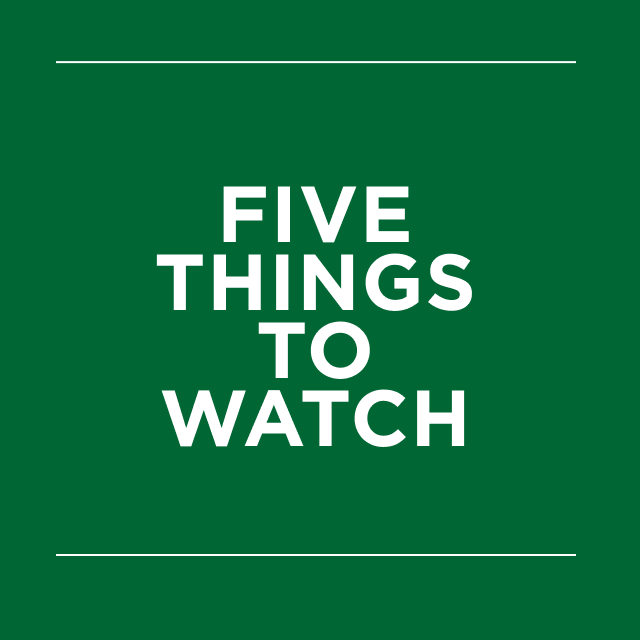 Five Things To Watch