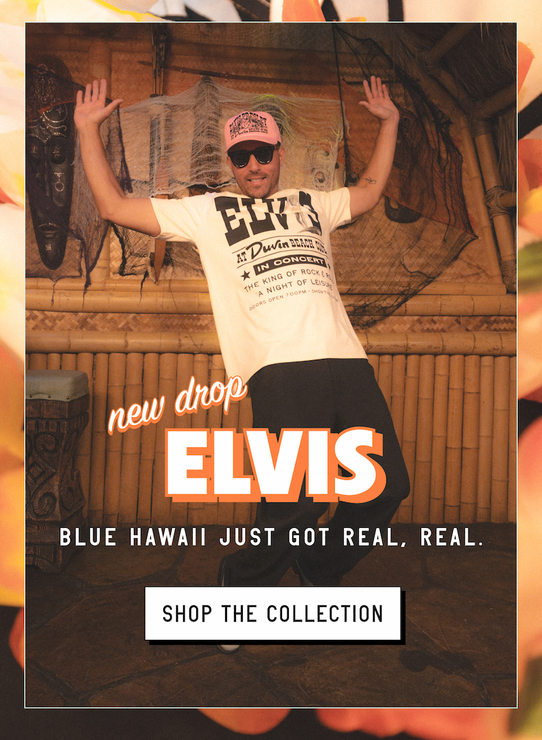 NEW DROP ELVIS | Blue Hawaii just got real, real. [ SHOP THE COLLECITON ]