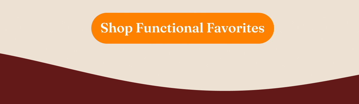Shop Functional Favorites