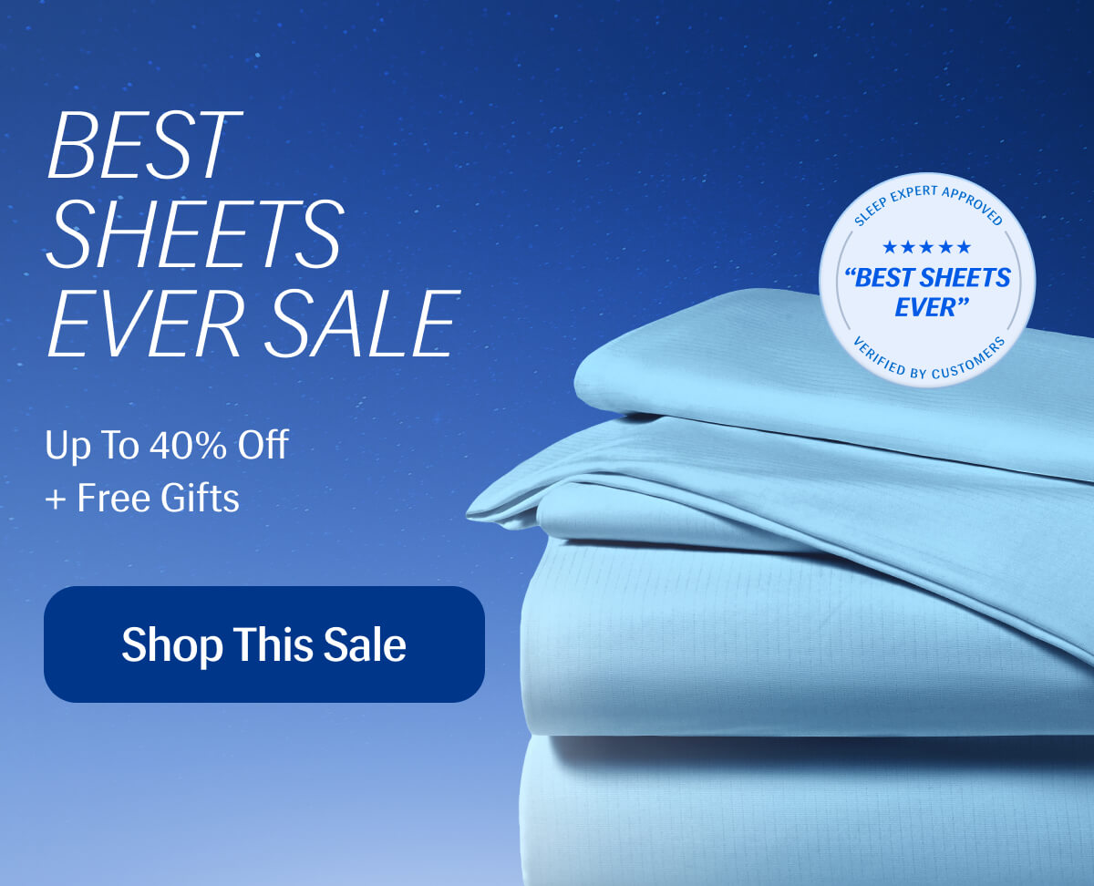 Best Sheets Ever Sale | Up to 40% Off + Gifts | Shop This Sale 