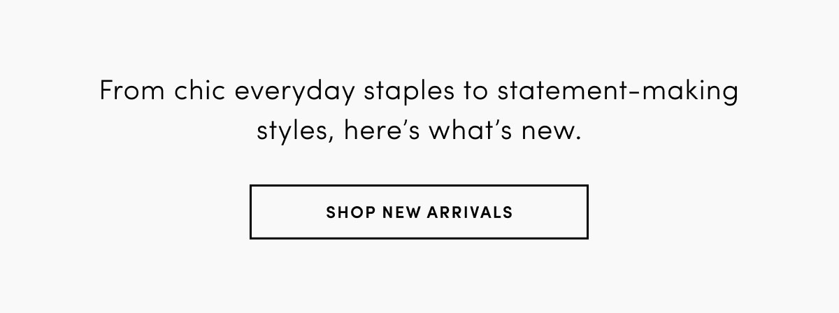 SHOP NEW ARRIVALS