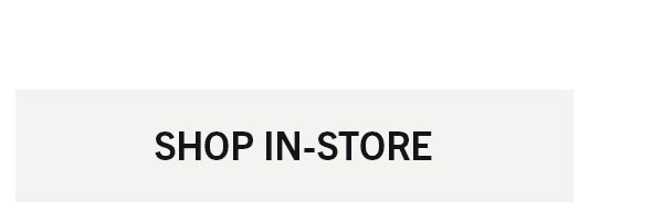 SHOP IN-STORE