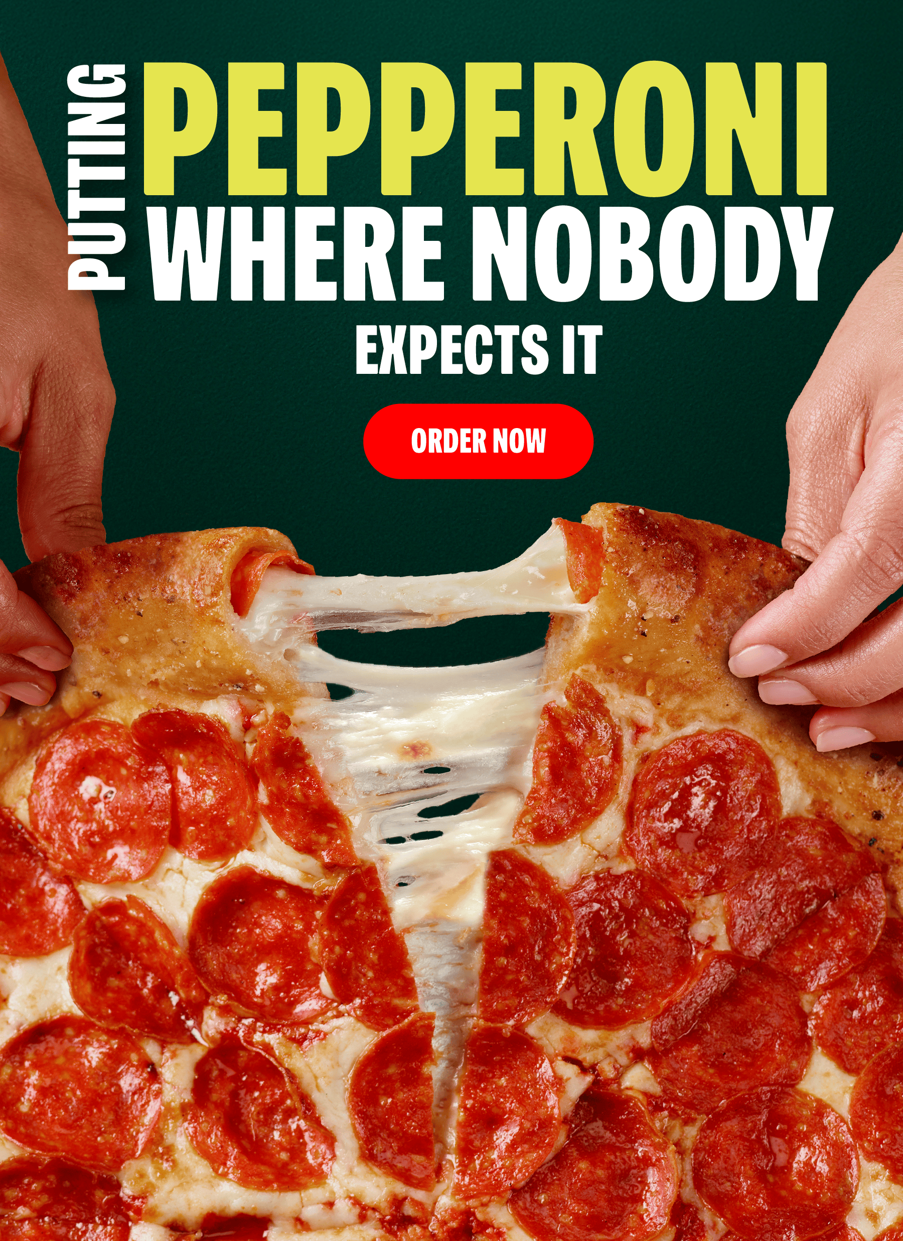 Putting Pepperoni Where Nobody Expects It- Order Now