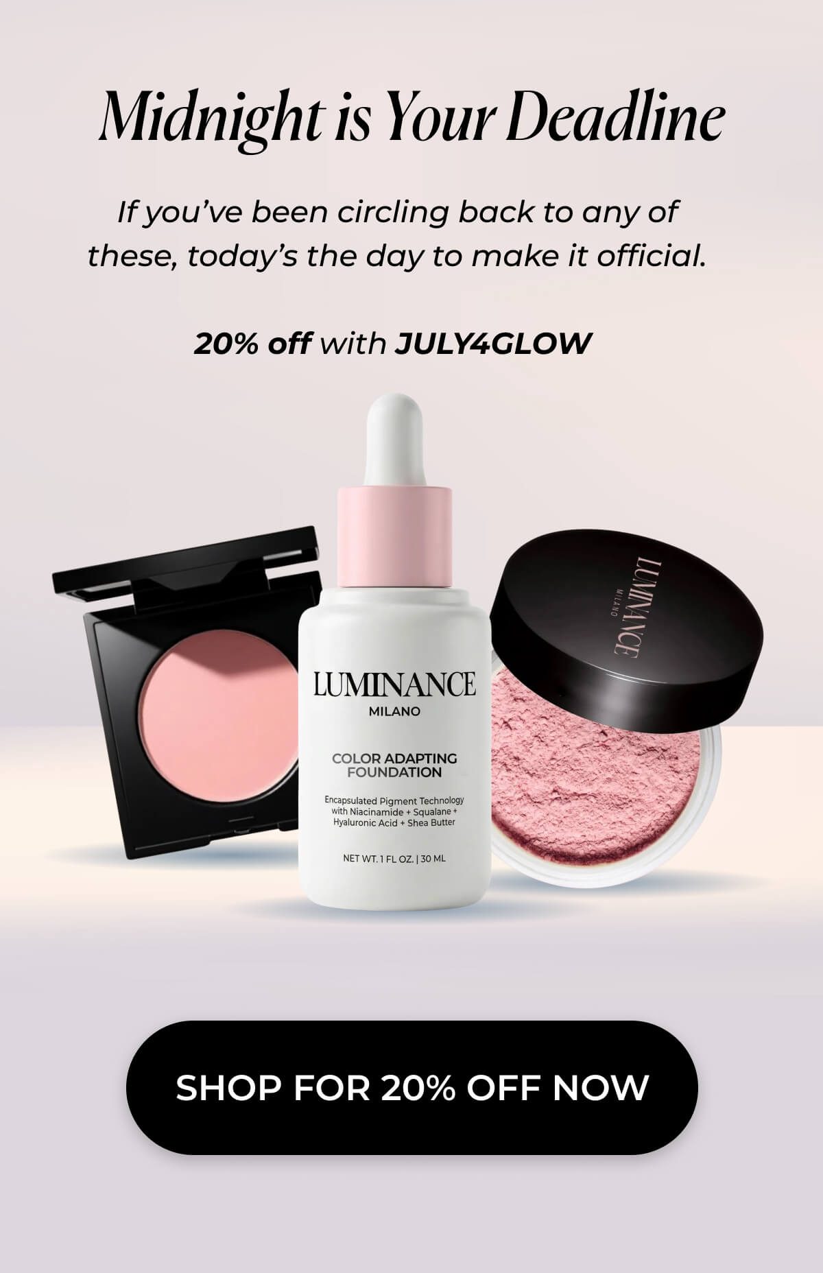 Midnight is Your Deadline  If you’ve been circling back to any of these, today’s the day to make it official.  20 Percent discounted with JULY4GLOW  >> SHOP FOR 20 PERCENT DISCOUNTED NOW <<