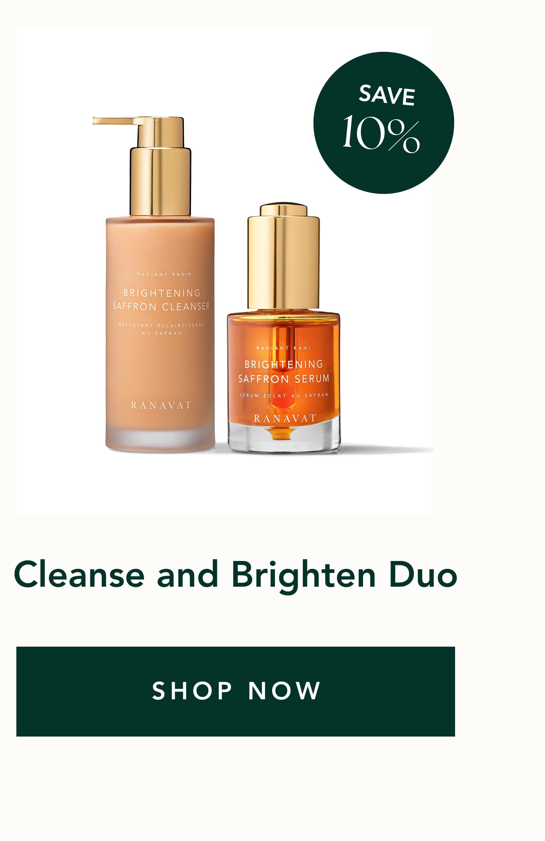 SAVE 10% | Cleanse and Brighten Duo | SHOP NOW
