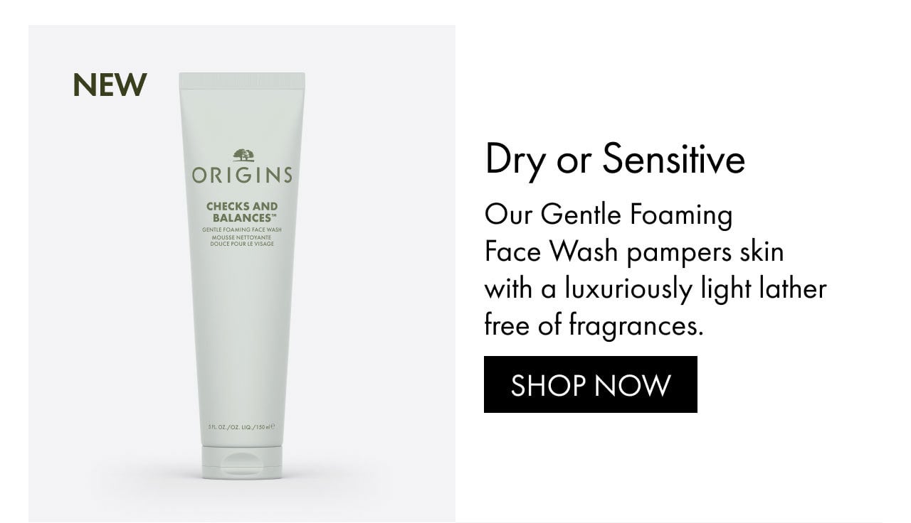 Dry or Sensitive | Our Gentle Foaming Face Wash pampers skin with a luxuriously light lather free of fragrances. | SHOP NOW