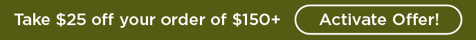 Take $25 off your order of $150+