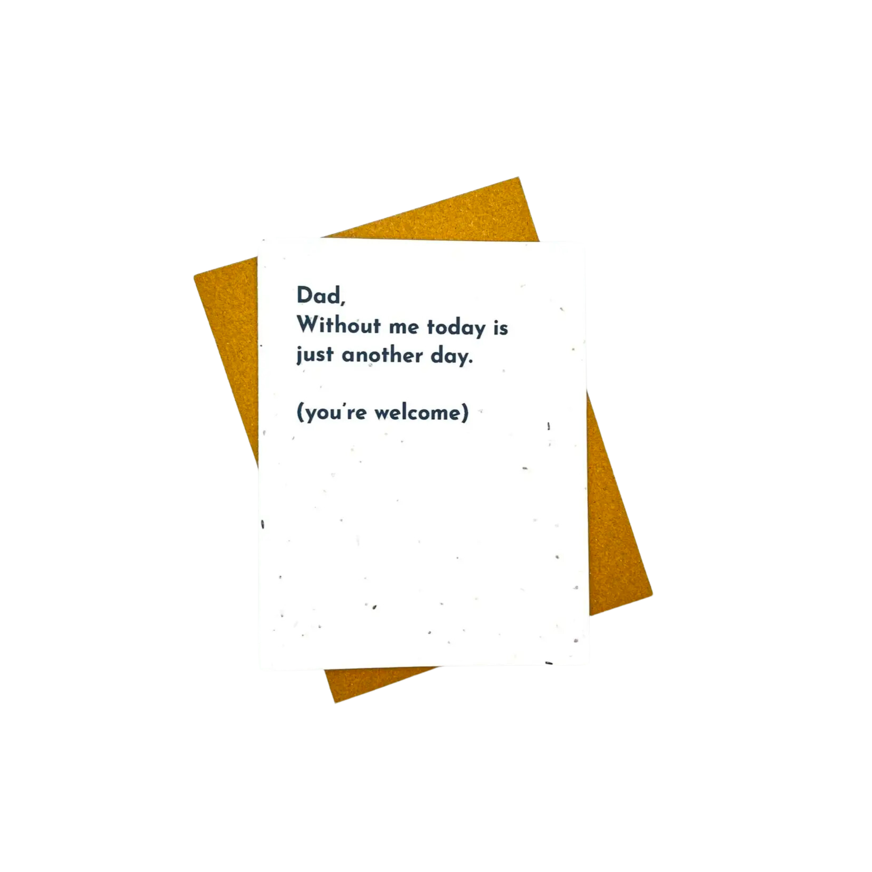 Image of Without Me, Today Is Just Another Day Card Plantable Card