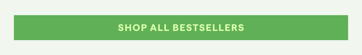 Shop All Bestsellers - Code: 25OFF100
