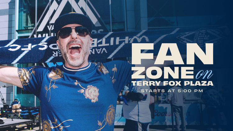 Join the pre-match Fan Zone on Terry Fox Plaza starting at 5:00 p.m. PT. 