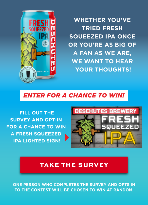 Information about our survey and how to enter to win a Fresh squeezed IPA light up sign.