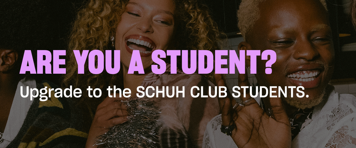Text stating 'Are You A Student? Upgrade to THE SCHUH CLUB STUDENTS. Get an extra 10% Off* & double points on every purchase! T&Cs apply. Upgrade Now'