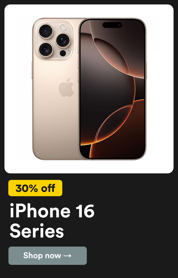 Shop iPhone 16 series protection and save 30% off.