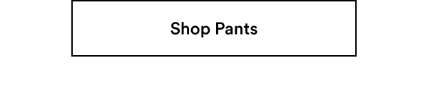 Shop Pants