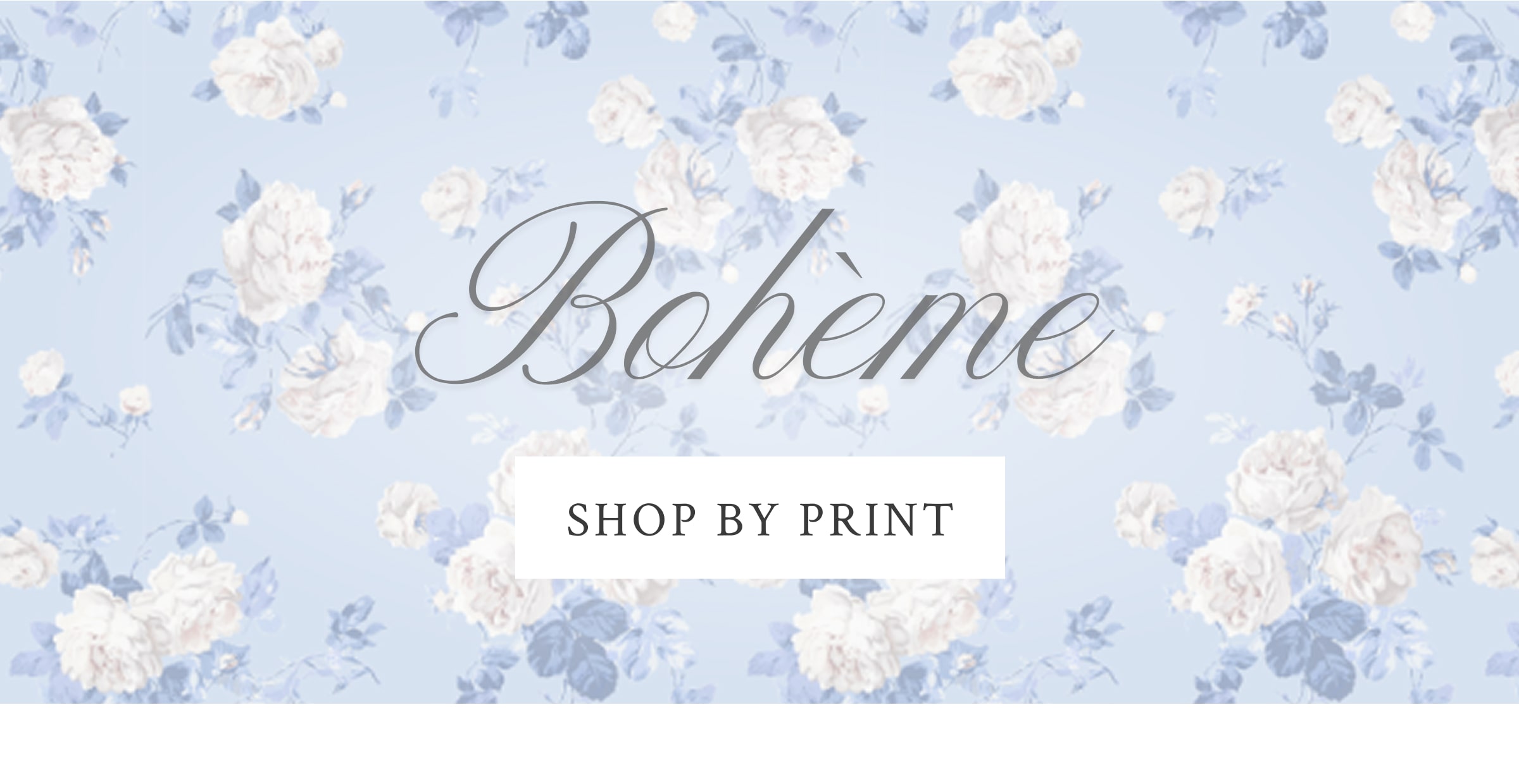 BOHEME <SHOP BY PRINT>