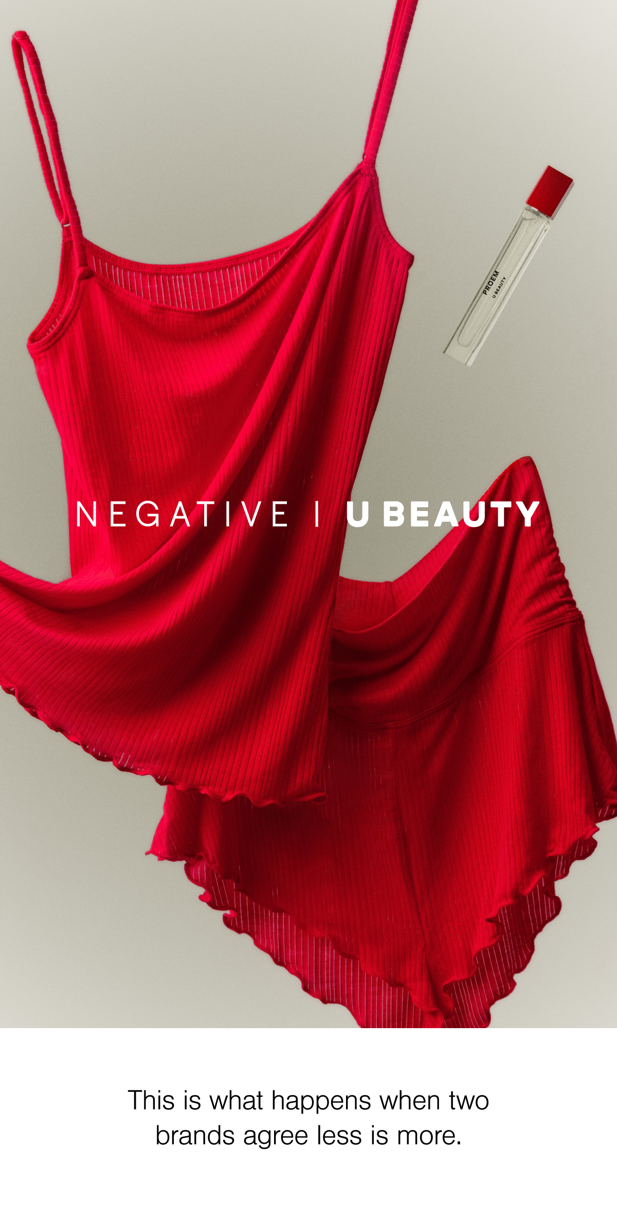 The power couple you didn't know you needed. This limited-edition collaboration with U Beauty combines our Whipped Cami and Mini Short in Cerise with PROEM Eau de Parfum (10ml). Barely there, intentionally so. Proof that when it comes to getting dressed (or undressed), the softest statement is usually the strongest.