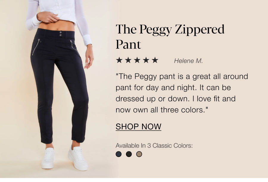 The Peggy Zippered Pant. SHOP NOW