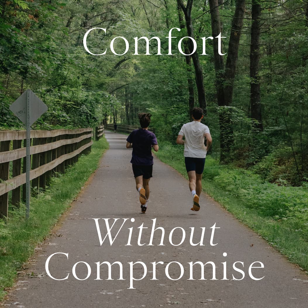 Comfort Without Compromise