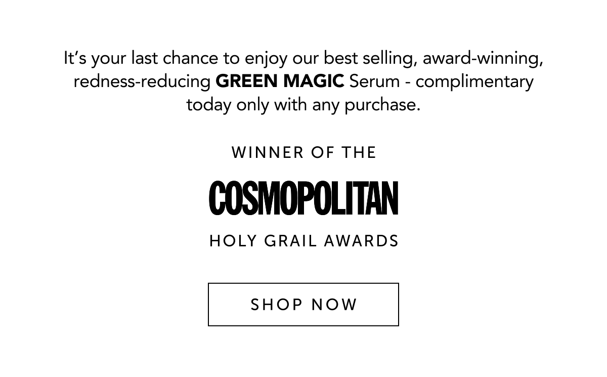 Shop Now FREE Cosmopolitan Award winning Green Magic Serum - no code needed