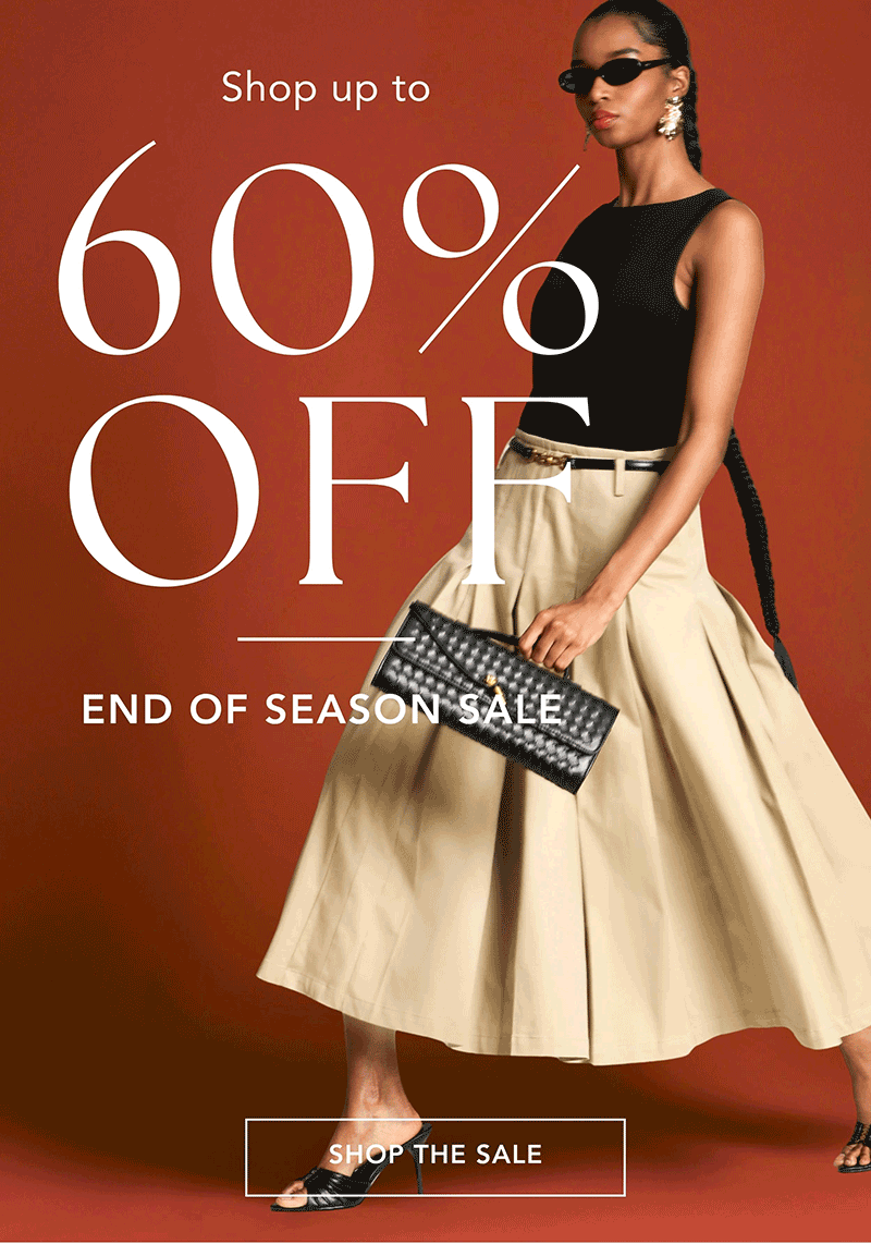 Shop up to 60% OFF | END OF SEASON SALE | SHOP THE SALE