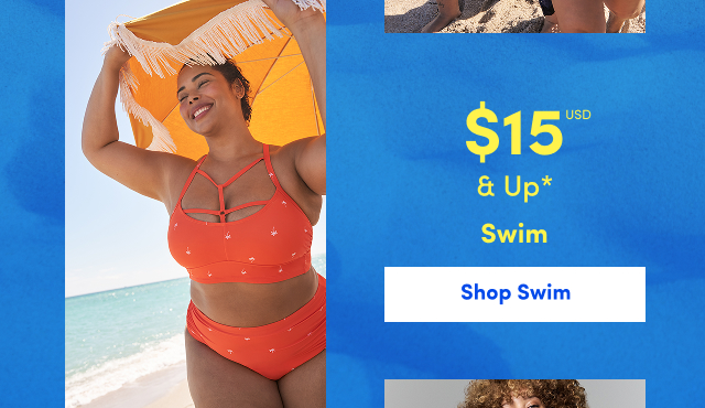$15USD & Up* Swim | Shop Swim >