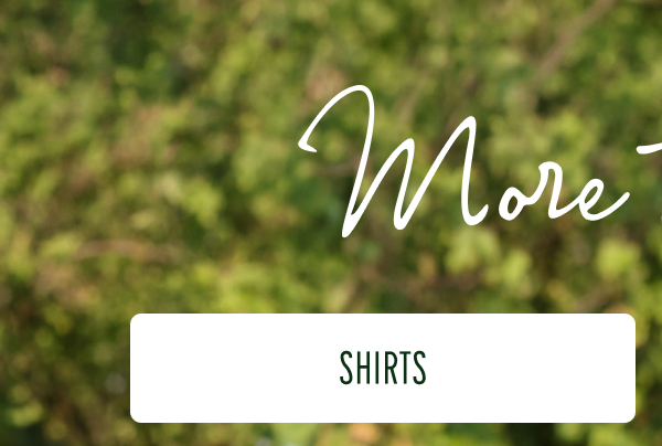 More to Love | [SHIRTS]