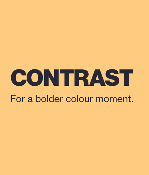 CONTRAST: For a bolder colour moment