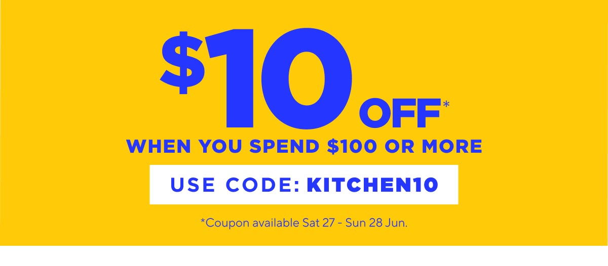 $10 off $100 code KITCHEN10