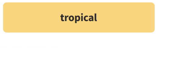 Tropical >