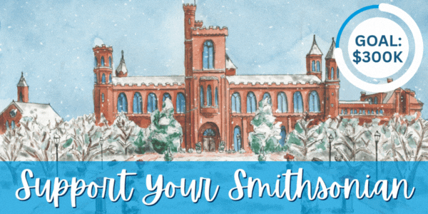 Support Your Smithsonian This Year End