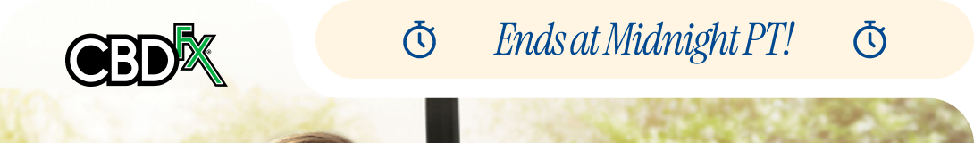 CBDfx - Ends at Midnight PT!
