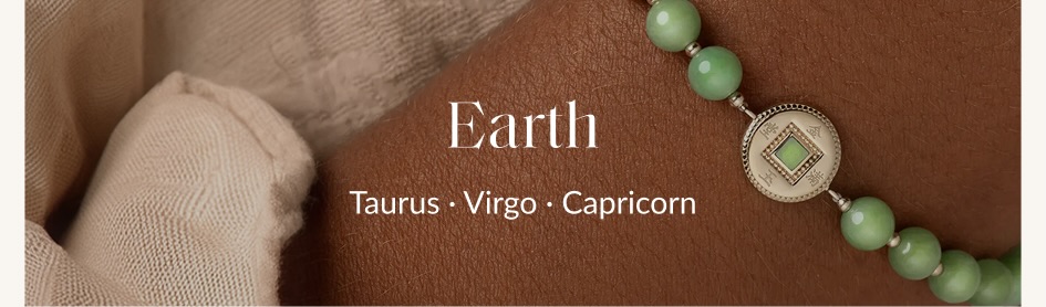 Earth Taurus • Virgo • Capricorn