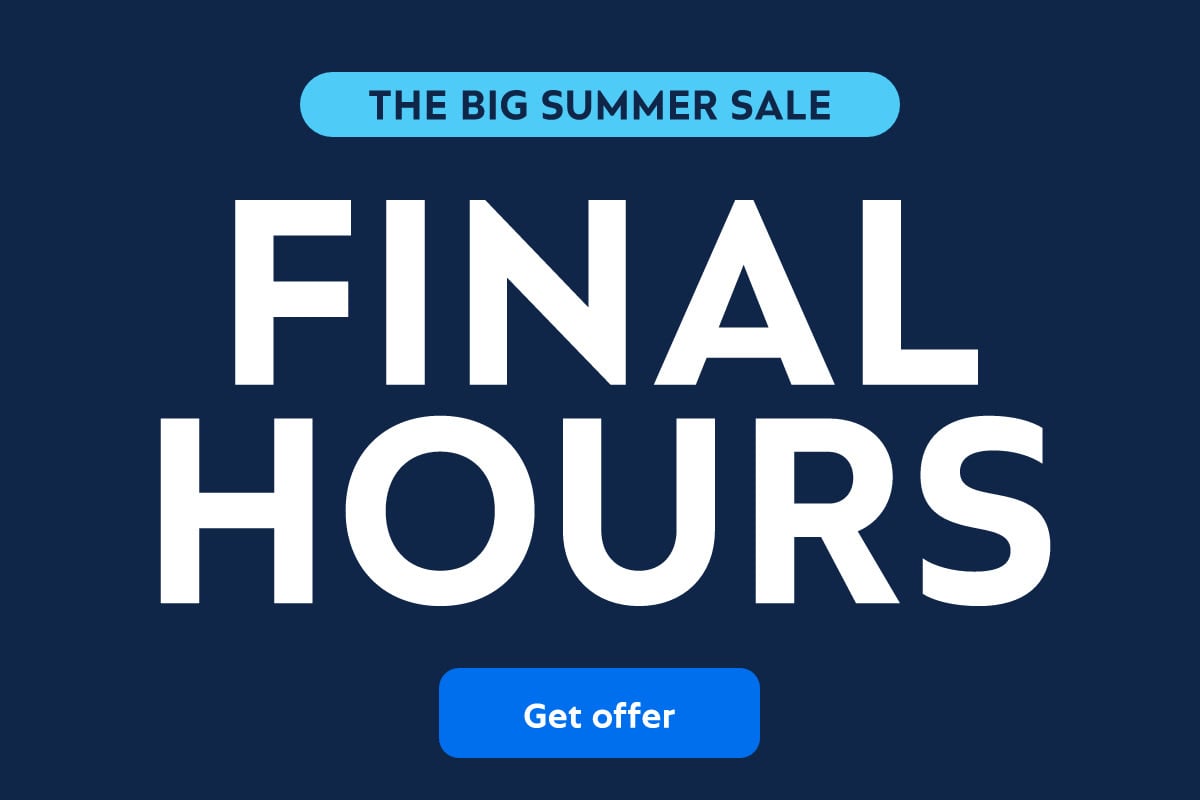 The Big Summer Sale - Final Hours