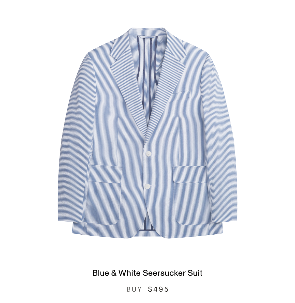 Blue & White Seersucker Suit A cotton blend seersucker suit with notch lapels, patch pockets, a double button closure, and subtle stretch. Includes jacket and pants.  $495