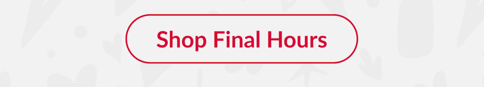 Shop final hours button