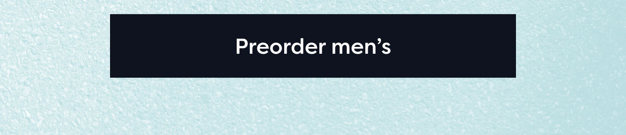 Preorder men's