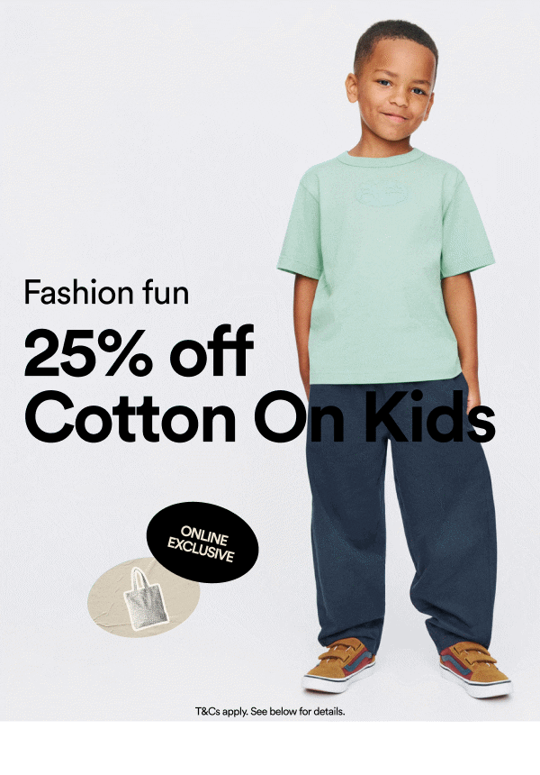 Fashion fun 25% off Cotton On Kids