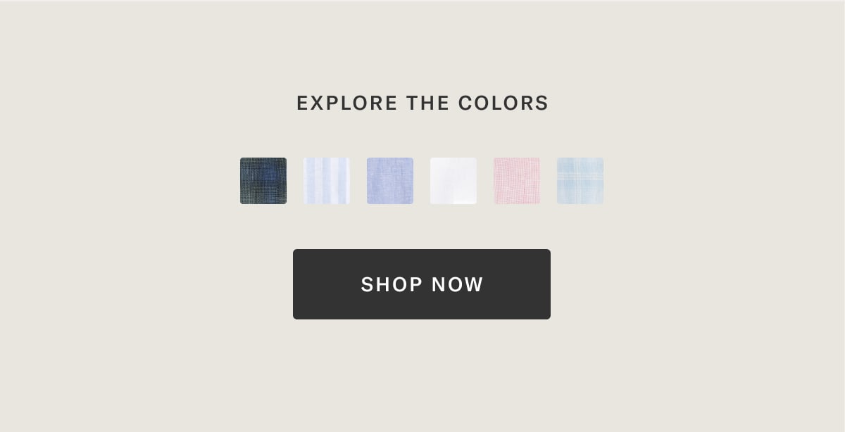 Explore the Colors Shop Now