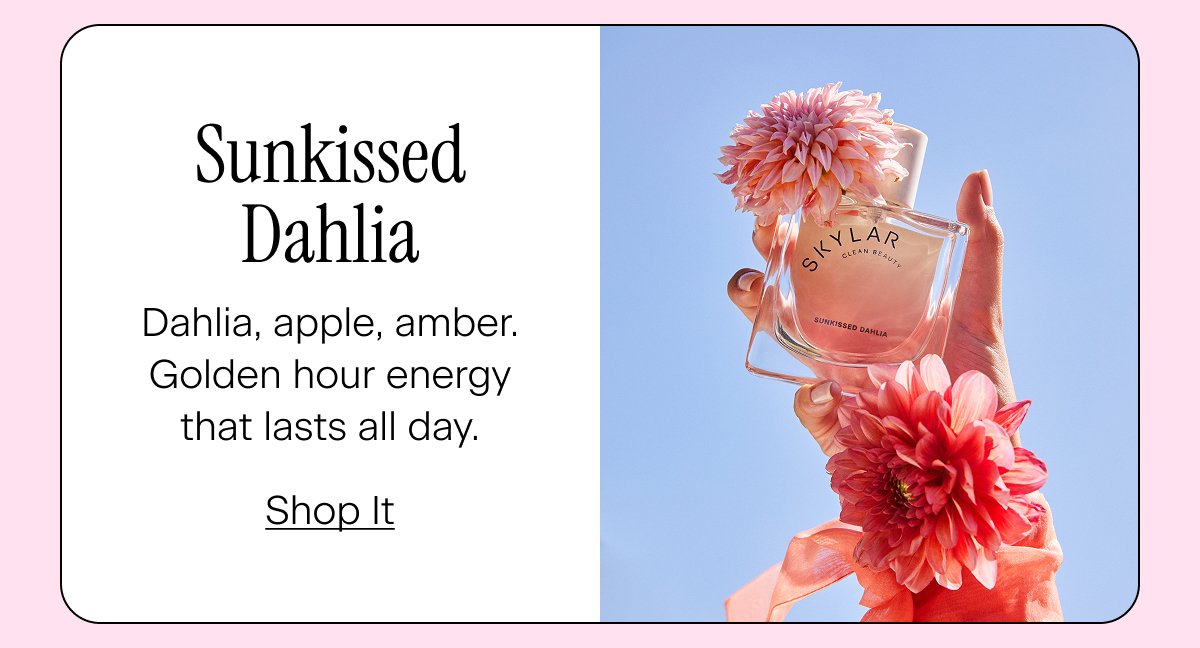 Sunkissed Dahlia - Dahlia, apple, amber. Golden hour energy that lasts all day.