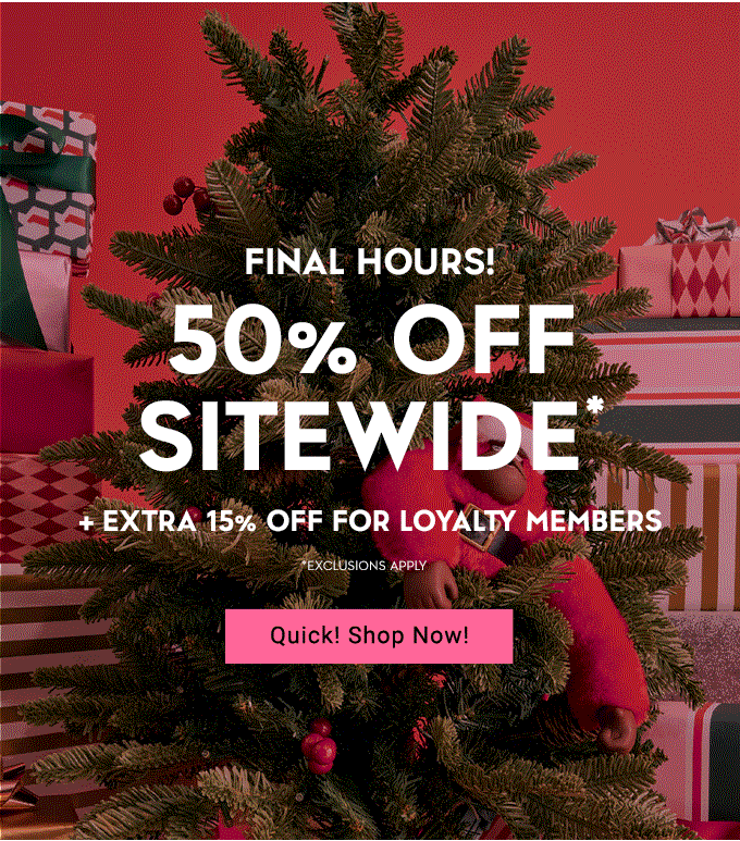 Don't miss Cyber Monday! 50% Off Sitewide + Extra 15% off for loyalty members