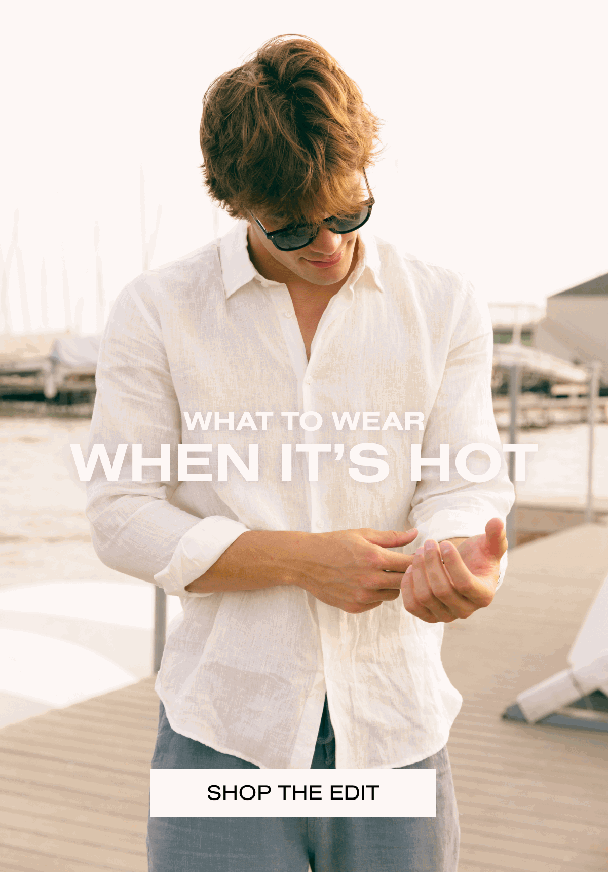 WHAT TO WEAR WHNE IT'S HOT